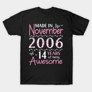 Made In November 2006 Happy Birthday 14 Years Of Being Awesome To Me You Mom Sister Wife Daughter T-Shirt